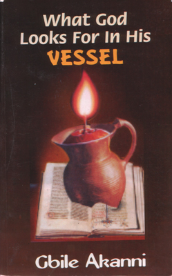 What God Looks For In His Vessel PB - Gbile Akanni